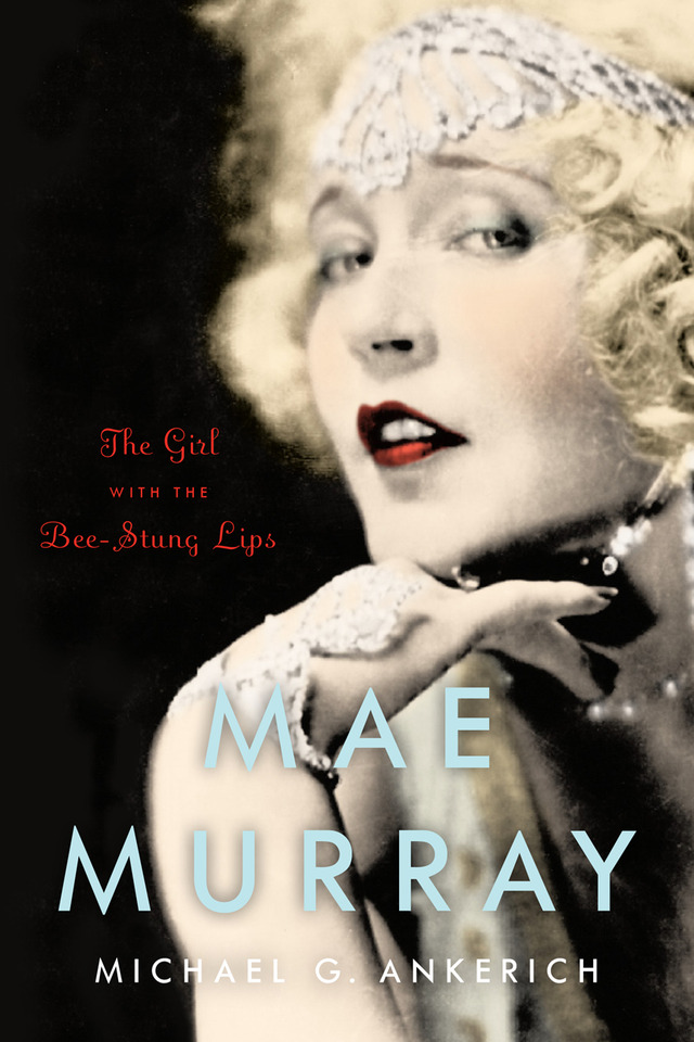 “Once you become a star, you are always a star!” Maybelline Girl, Mae Murray, rose to fame during the silent film era and was known as “The Girl with the Bee-Stung Lips” and “The Gardenia of the Screen”