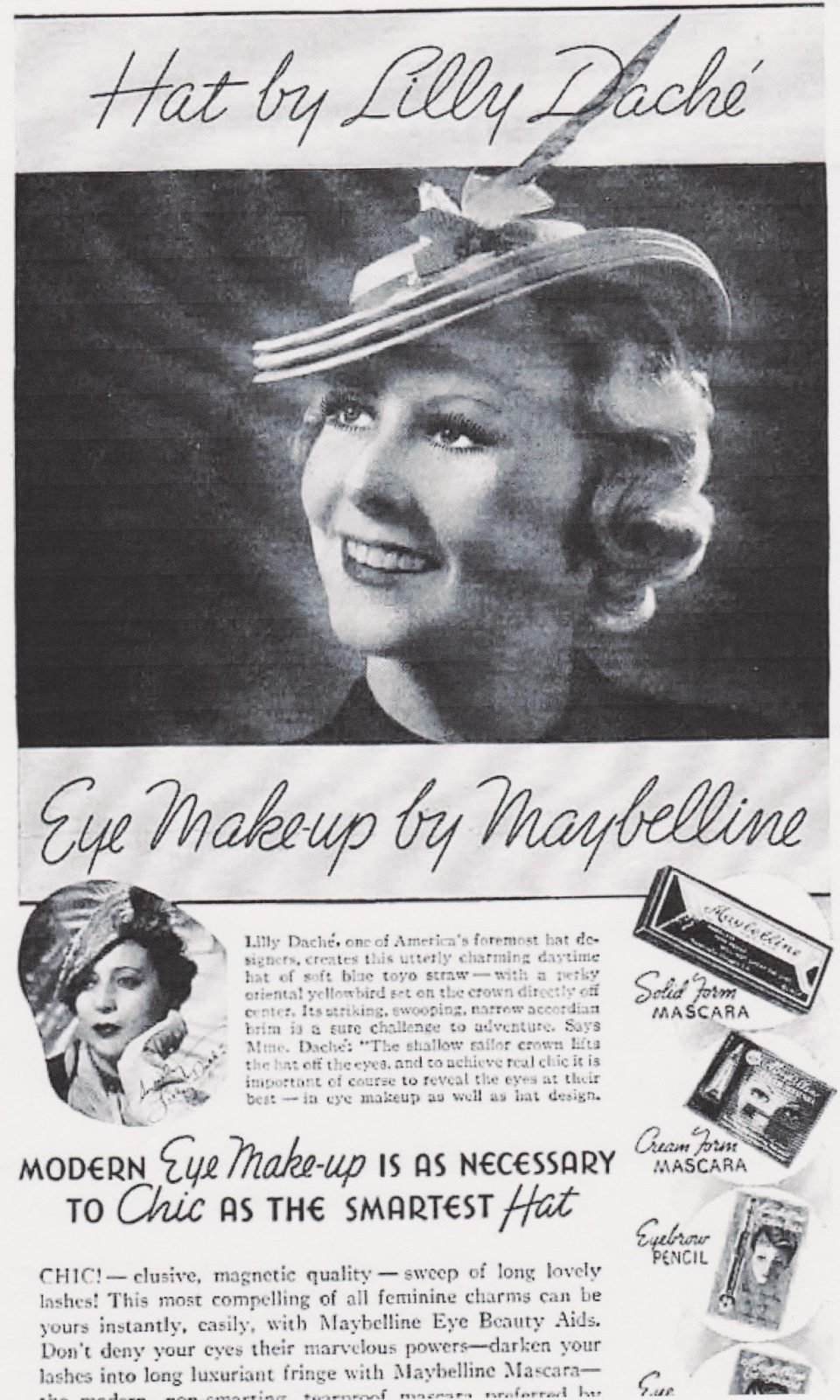Vintage Hat Designers Lilly Dache’ and Marion Valle’ agree – EYE MAKE-UP IS AS NECESSARY TO CHIC AS THE SMARTEST HAT.