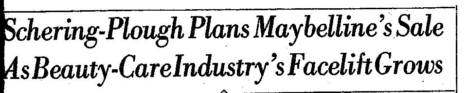 Wasserstein Perella paid 0 Million for Maybelline in 1990, replacing Linda Carter with Christy Turlington and adding the tag line, Maybe She’s Born with it, Maybe it’s Maybelline